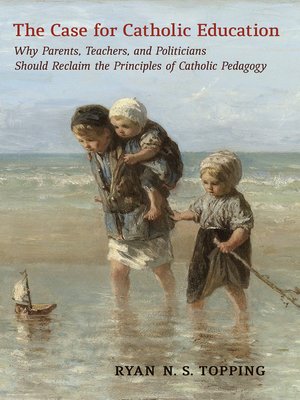 The Case for Catholic Education - ebook